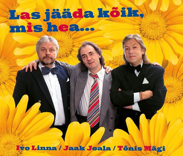 Las jääda kõik, mis hea
