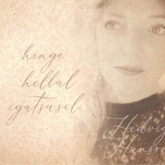 Hedvig Hanson, Hinge hellal igatsusel