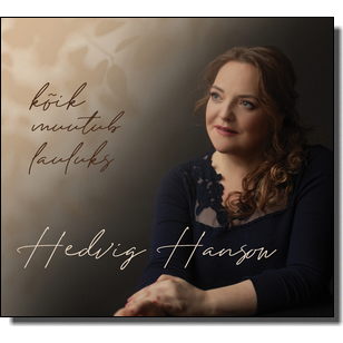 Hedvig Hanson, Kõik muutub lauluks