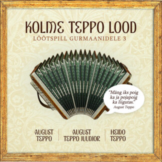 KOLME TEPPO LOOD - LÕÕTSPILL GURMAANIDELE 3