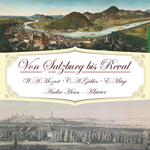 VON SALZBURG BIS REVAL - ANDRE HINN, piano